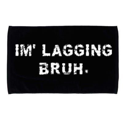 I'm Lagging Bruh Teens Gamer Brother Funny Bruh Meme Microfiber Hand Towel