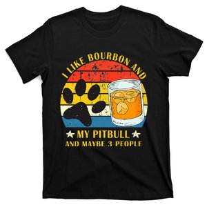 I Like Bourbon And My Pitbull And Maybe 3 People Gift T-Shirt