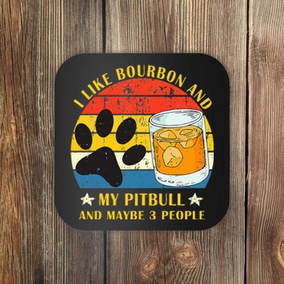 I Like Bourbon And My Pitbull And Maybe 3 People Gift Coaster