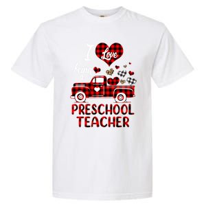 I Love Being Preschool Teacher Cute Hearts Valentine's Day Gift Garment-Dyed Heavyweight T-Shirt