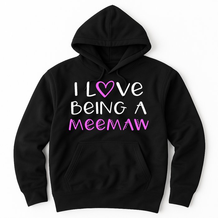 I Love Being A Meemaw Cute Cool Mee Maw Hoodie