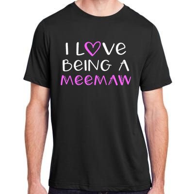 I Love Being A Meemaw Cute Cool Mee Maw Adult ChromaSoft Performance T-Shirt