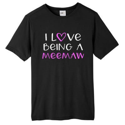 I Love Being A Meemaw Cute Cool Mee Maw Tall Fusion ChromaSoft Performance T-Shirt