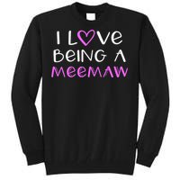 I Love Being A Meemaw Cute Cool Mee Maw Tall Sweatshirt