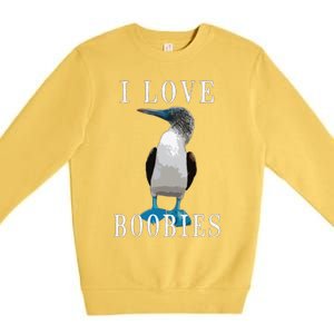 I Love Boobies Blue Footed Boobie Bird Premium Crewneck Sweatshirt