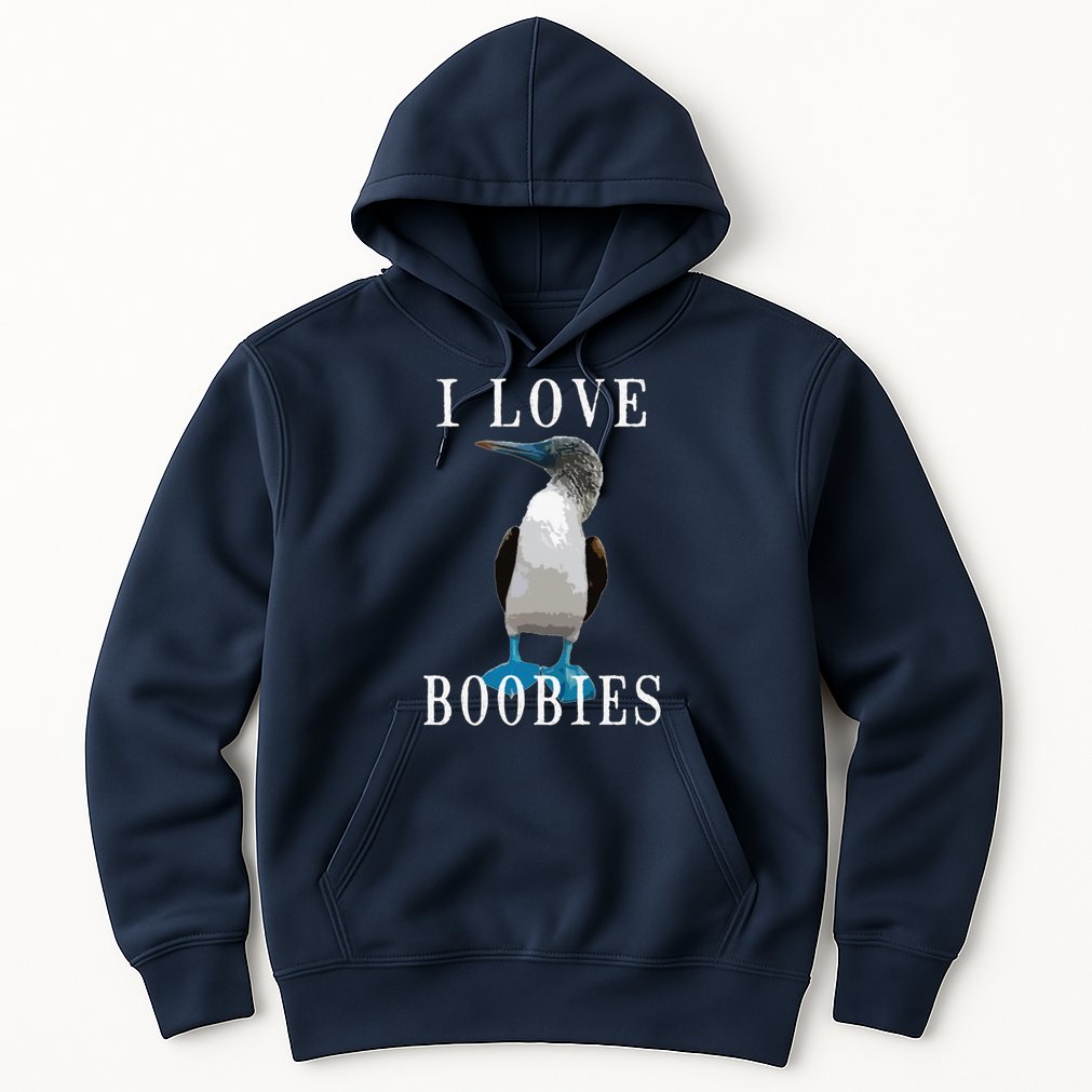 I Love Boobies Blue Footed Boobie Bird Hoodie