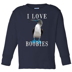 I Love Boobies Blue Footed Boobie Bird Toddler Long Sleeve Shirt