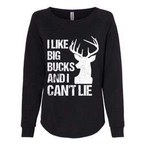 I Like Big Bucks And I Cannot Lie Funny Deer Hunting Father Gift Womens California Wash Sweatshirt