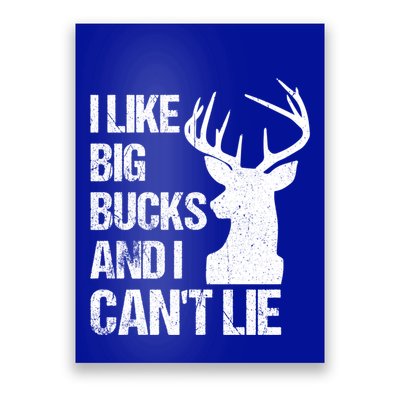 I Like Big Bucks And I Cannot Lie Funny Deer Hunting Father Gift Poster