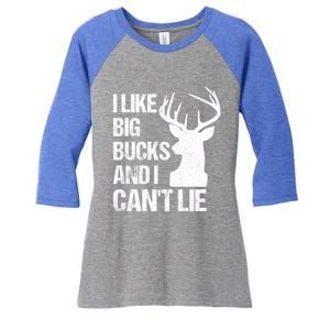 I Like Big Bucks And I Cannot Lie Funny Deer Hunting Father Gift Women's Tri-Blend 3/4-Sleeve Raglan Shirt