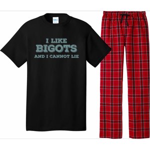 I Like Bigots And I Cannot Lie Gift Pajama Set