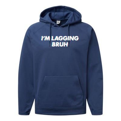 IM Lagging Bruh N Gamer Design Cool Gift Performance Fleece Hoodie