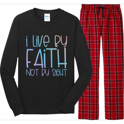 I Live By Faith Not By Sight Thankful Grateful Christians Gift Long Sleeve Pajama Set