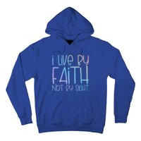 I Live By Faith Not By Sight Thankful Grateful Christians Gift Hoodie