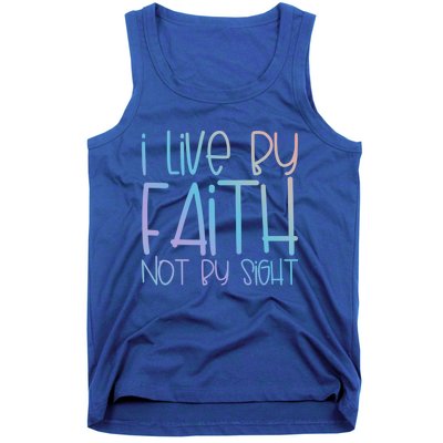 I Live By Faith Not By Sight Thankful Grateful Christians Gift Tank Top