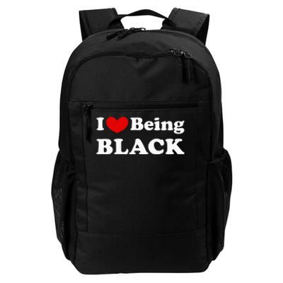 I Love Being Black I Like To Be Black Daily Commute Backpack