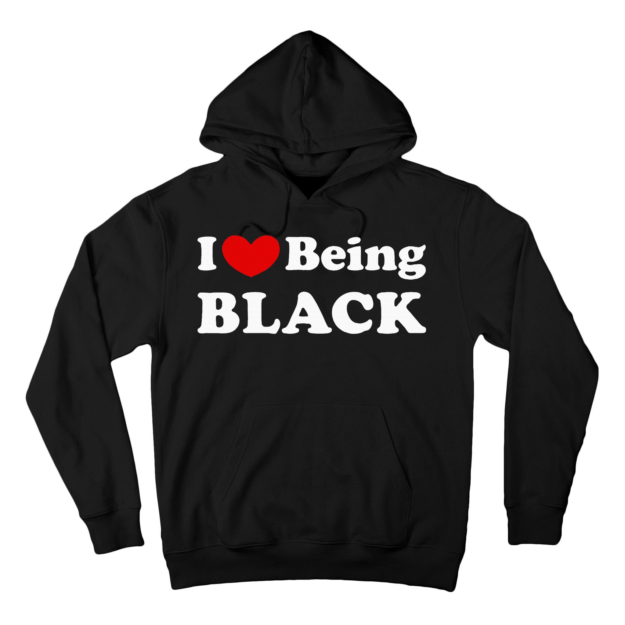 I Love Being Black I Like To Be Black Tall Hoodie