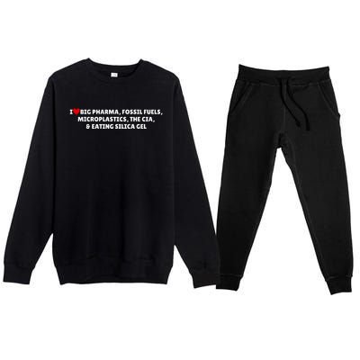 I Love Big Pharma Fossil Fuels Microplastics The Cia & Eating Silica Gel Premium Crewneck Sweatsuit Set