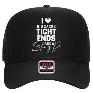 I Love Big Sacks Tight Ends And A Strong D Funny Football High Crown Mesh Back Trucker Hat