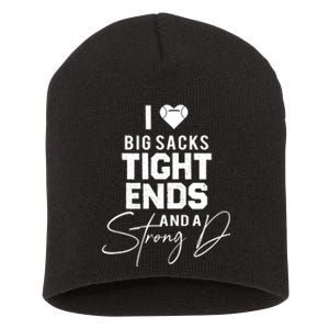 I Love Big Sacks Tight Ends And A Strong D Funny Football Short Acrylic Beanie