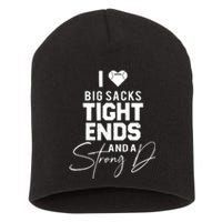 I Love Big Sacks Tight Ends And A Strong D Funny Football Short Acrylic Beanie