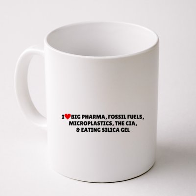 I Love Big Pharma Fossil Fuels Microplastics The Cia & Eating Silica Gel Mug