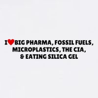 I Love Big Pharma Fossil Fuels Microplastics The Cia & Eating Silica Gel Flat Bill Trucker Hat