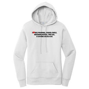 I Love Big Pharma Fossil Fuels Microplastics The Cia & Eating Silica Gel Women's Pullover Hoodie