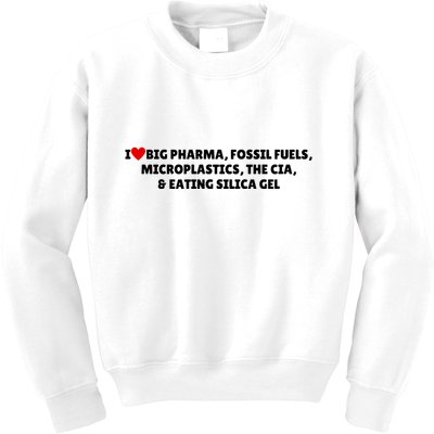 I Love Big Pharma Fossil Fuels Microplastics The Cia & Eating Silica Gel Kids Sweatshirt