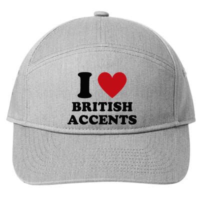 I Love British Accents I Heart British Accents 7-Panel Snapback Hat