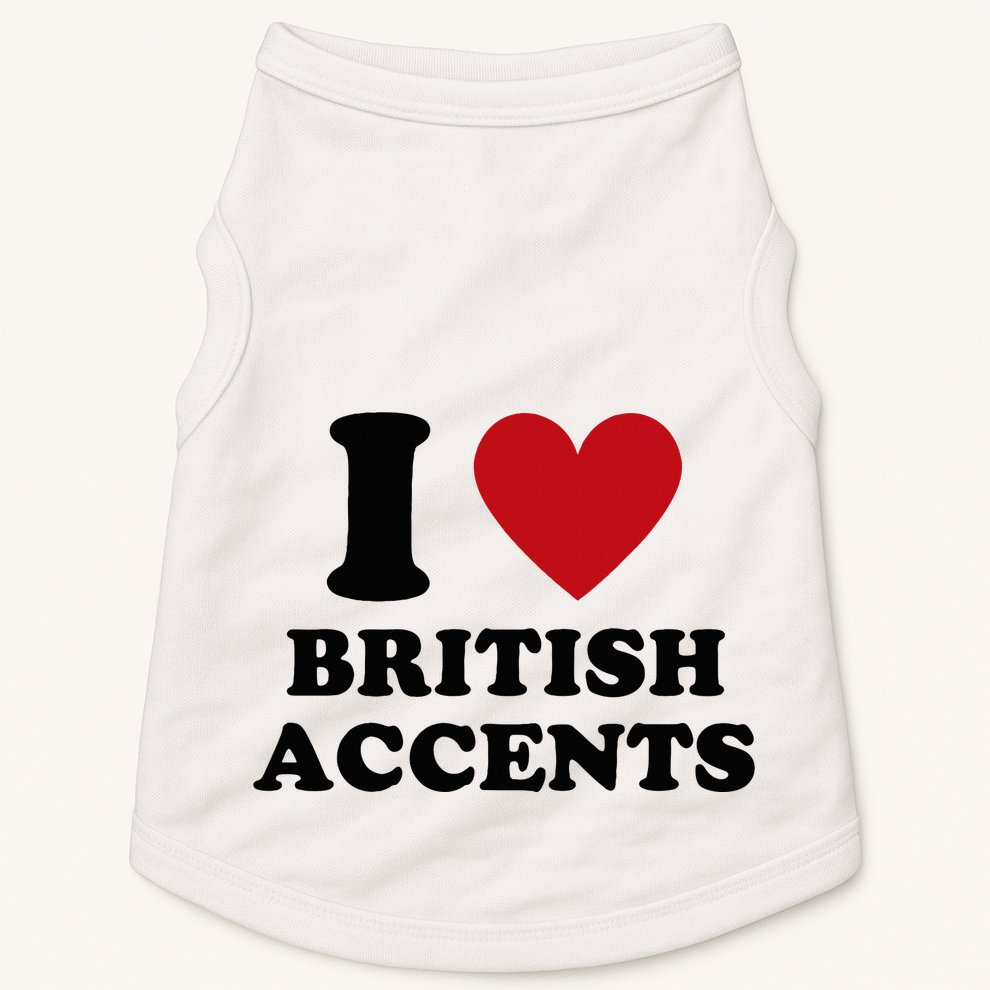 I Love British Accents I Heart British Accents Doggie Tank