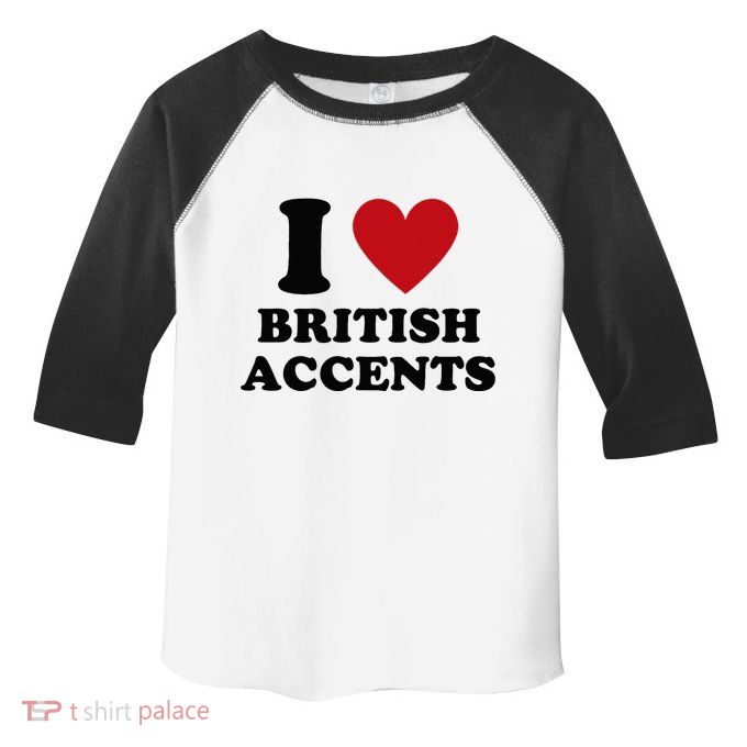 I Love British Accents I Heart British Accents Toddler Fine Jersey T-Shirt