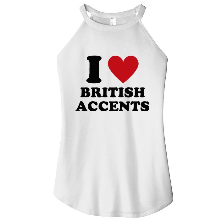 I Love British Accents I Heart British Accents Women's Perfect Tri Rocker Tank