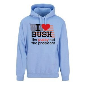 I Love Bush The Pussy Not The President Unisex Surf Hoodie