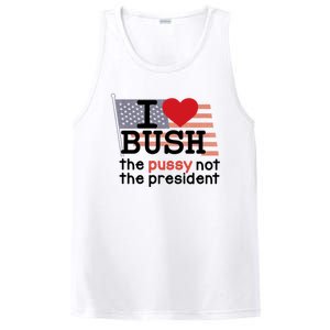 I Love Bush The Pussy Not The President PosiCharge Competitor Tank