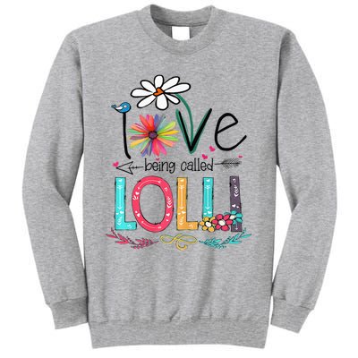 I Love Being Called Lolli Sunflower Mothers Day Tall Sweatshirt