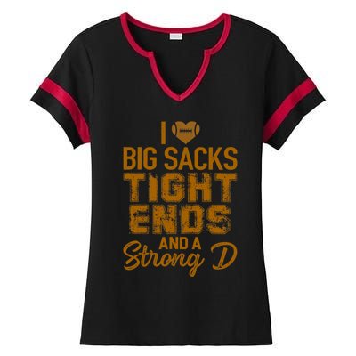 I Love Big Sacks Tight Ends and A Strong D Funny Football Ladies Halftime Notch Neck Tee