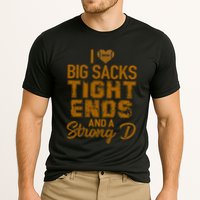 I Love Big Sacks Tight Ends and A Strong D Funny Football Cooling Performance Crew T-Shirt