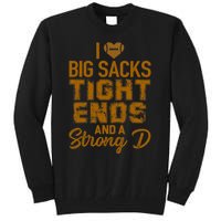 I Love Big Sacks Tight Ends and A Strong D Funny Football Tall Sweatshirt