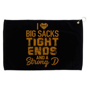 I Love Big Sacks Tight Ends and A Strong D Funny Football Grommeted Golf Towel