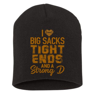 I Love Big Sacks Tight Ends and A Strong D Funny Football Short Acrylic Beanie