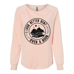 I Look Better Bent Over A Book Lover Reading Club Matching Womens California Wash Sweatshirt