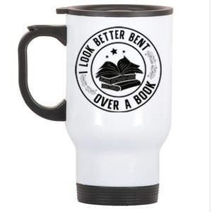 I Look Better Bent Over A Book Lover Reading Club Matching Stainless Steel Travel Mug