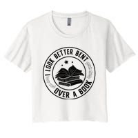 I Look Better Bent Over A Book Lover Reading Club Matching Women's Crop Top Tee