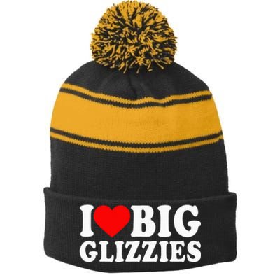 I Love Big Glizzies I Heart Hot Dog Lover Glizzy Gobbler Stripe Pom Pom Beanie