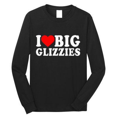 I Love Big Glizzies I Heart Hot Dog Lover Glizzy Gobbler Long Sleeve Shirt