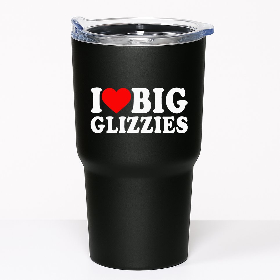 I Love Big Glizzies I Heart Hot Dog Lover Glizzy Gobbler Tumbler