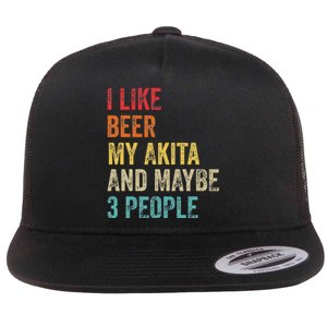 I Like Beer My Akita & Maybe 3 People Dog Owner Flat Bill Trucker Hat