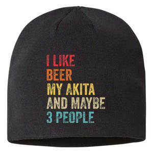 I Like Beer My Akita & Maybe 3 People Dog Owner Sustainable Beanie