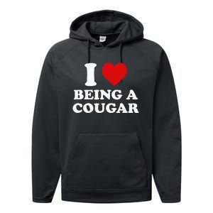 I Love Being A Cougar I Heart Being A Cougar  Performance Fleece Hoodie